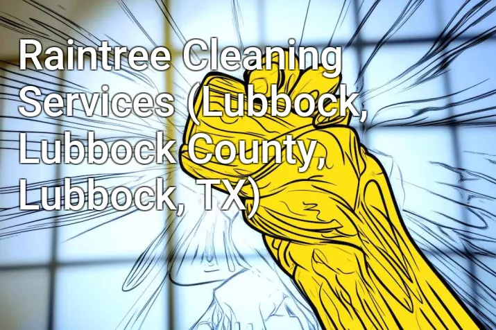 Raintree Cleaning Services (Lubbock, Lubbock County, Lubbock, TX)