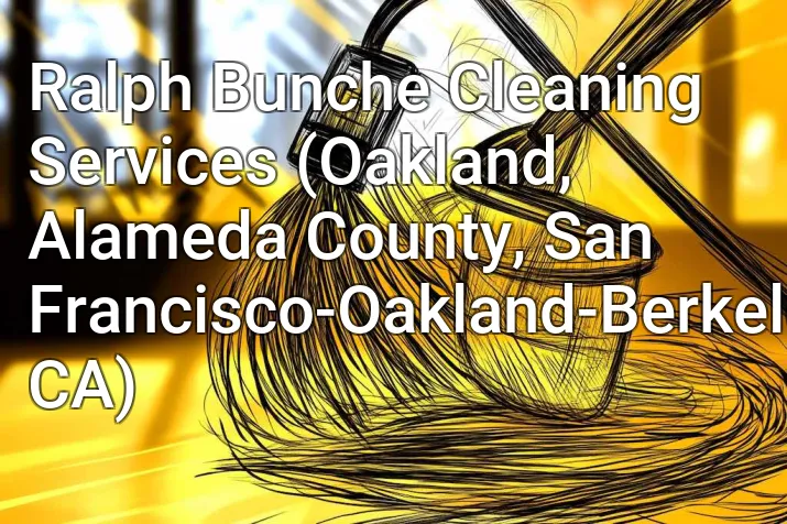 Ralph Bunche Cleaning Services (Oakland, Alameda County, San Francisco-Oakland-Berkeley, CA)