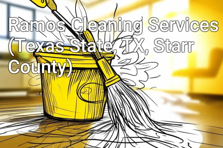 Ramos Cleaning Services (Texas State, TX, Starr County)