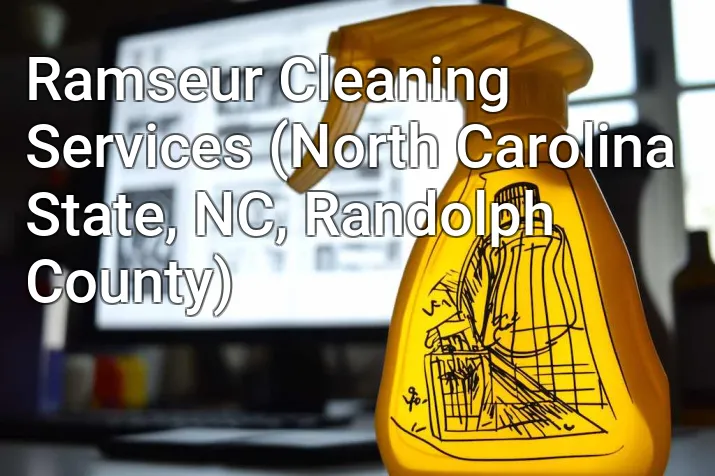 Ramseur Cleaning Services (North Carolina State, NC, Randolph County)
