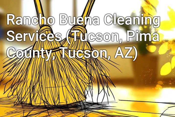 Rancho Buena Cleaning Services (Tucson, Pima County, Tucson, AZ)