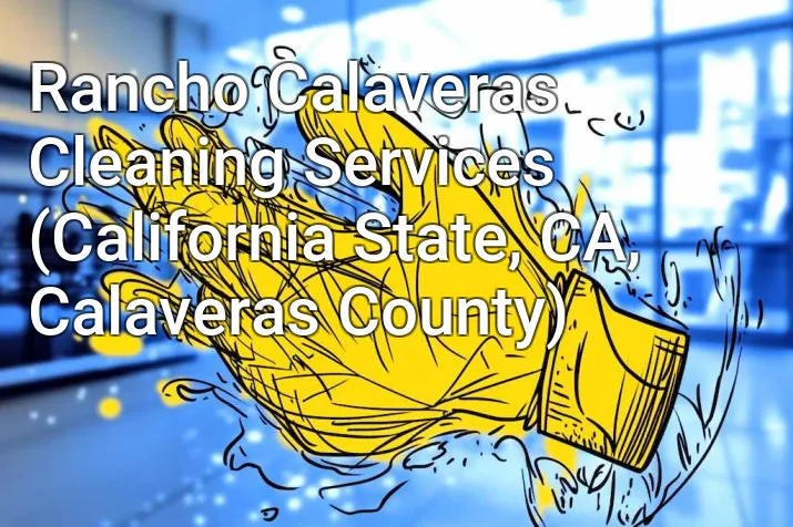 Rancho Calaveras Cleaning Services (California State, CA, Calaveras County)