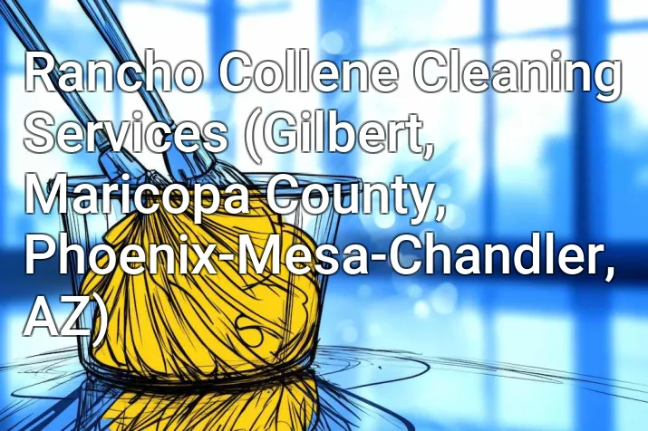 Rancho Collene Cleaning Services (Gilbert, Maricopa County, Phoenix-Mesa-Chandler, AZ)