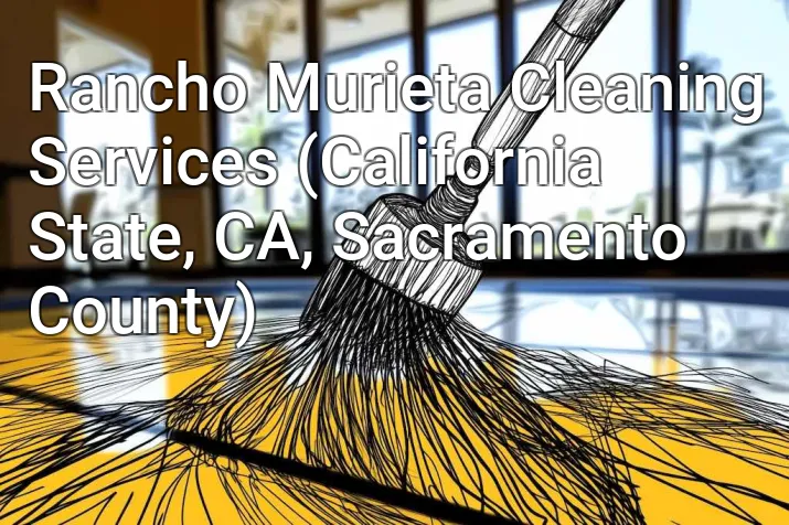 Rancho Murieta Cleaning Services (California State, CA, Sacramento County)