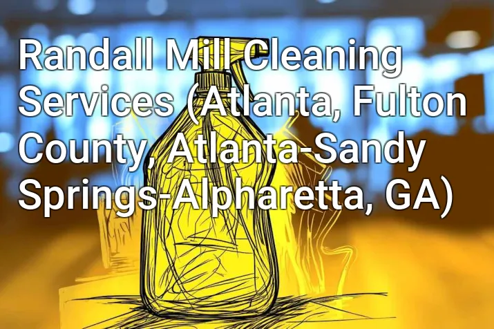 Randall Mill Cleaning Services (Atlanta, Fulton County, Atlanta-Sandy Springs-Alpharetta, GA)