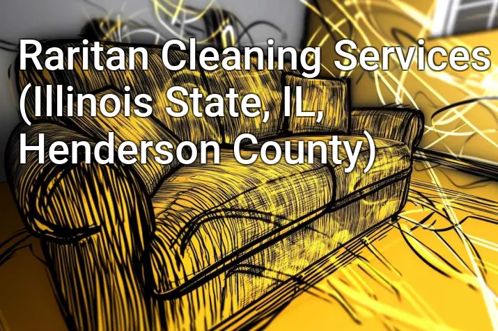 Raritan Cleaning Services (Illinois State, IL, Henderson County)