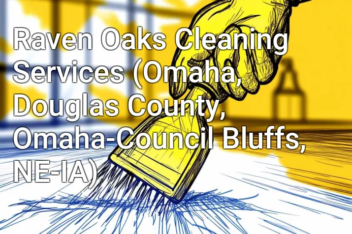Raven Oaks Cleaning Services (Omaha, Douglas County, Omaha-Council Bluffs, NE-IA)