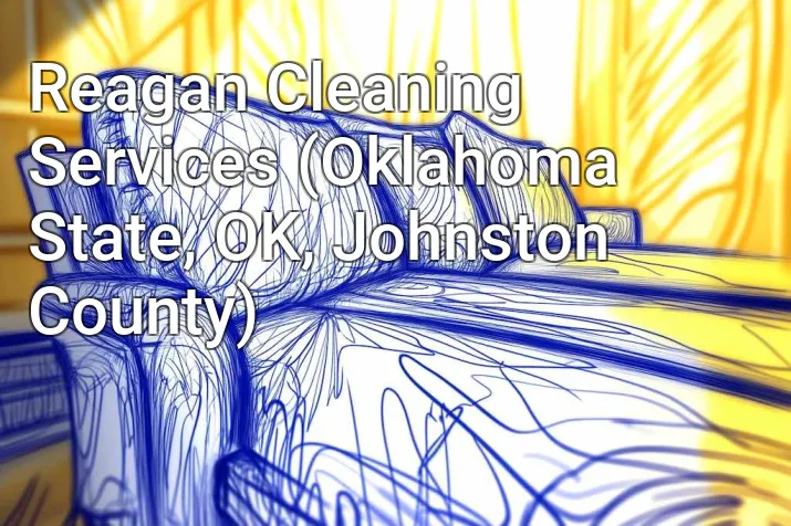 Reagan Cleaning Services (Oklahoma State, OK, Johnston County)