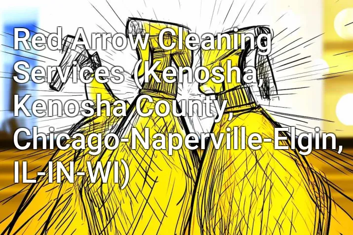 Red Arrow Cleaning Services (Kenosha, Kenosha County, Chicago-Naperville-Elgin, IL-IN-WI)
