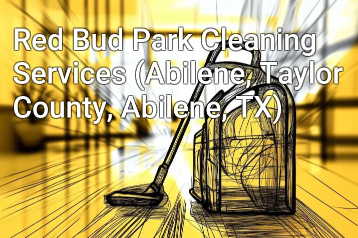 Red Bud Park Cleaning Services (Abilene, Taylor County, Abilene, TX)