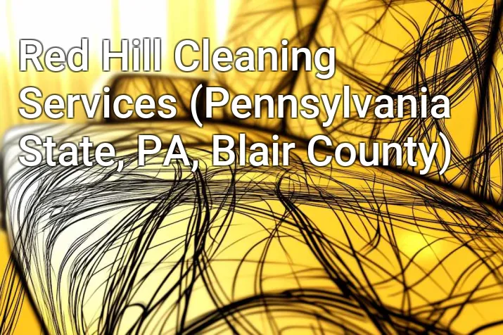 Red Hill Cleaning Services (Pennsylvania State, PA, Blair County)