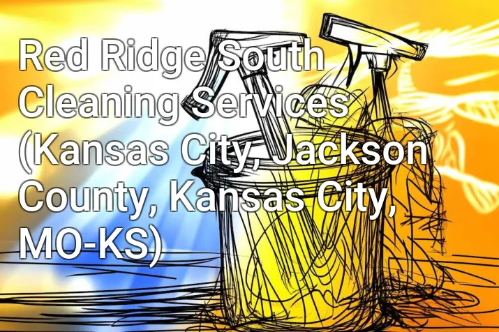 Red Ridge South Cleaning Services (Kansas City, Jackson County, Kansas City, MO-KS)