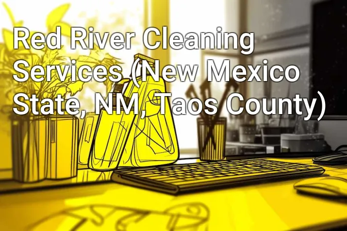 Red River Cleaning Services (New Mexico State, NM, Taos County)