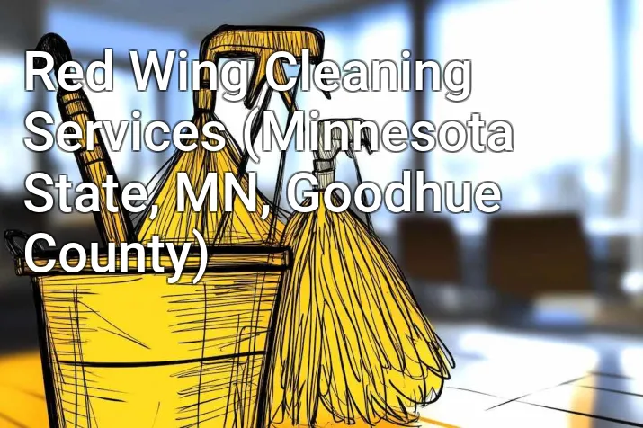 Red Wing Cleaning Services (Minnesota State, MN, Goodhue County)