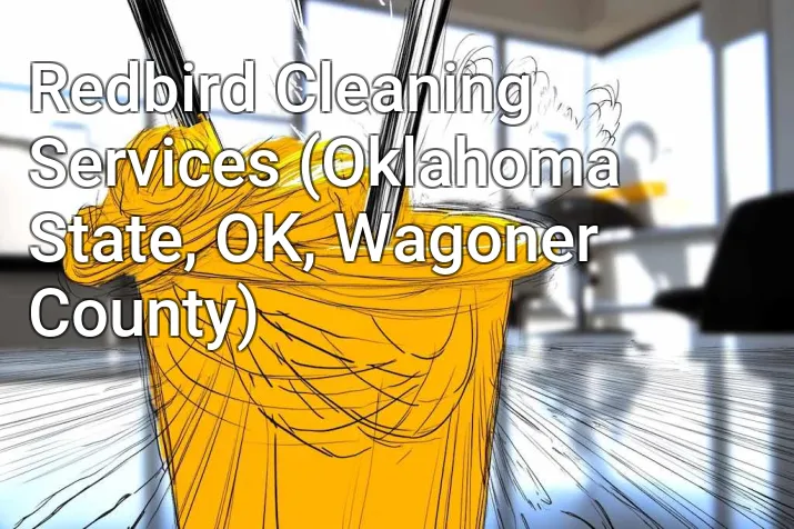 Redbird Cleaning Services (Oklahoma State, OK, Wagoner County)