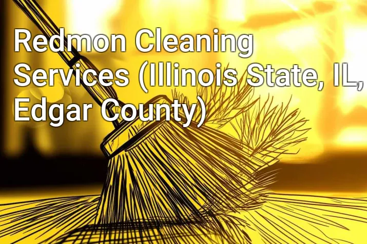 Redmon Cleaning Services (Illinois State, IL, Edgar County)