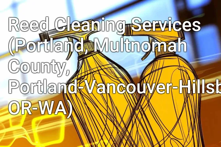 Reed Cleaning Services (Portland, Multnomah County, Portland-Vancouver-Hillsboro, OR-WA)