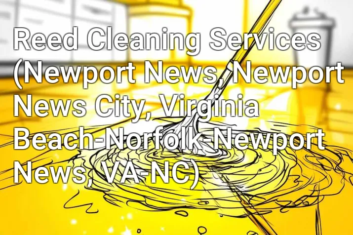 Reed Cleaning Services (Newport News, Newport News City, Virginia Beach-Norfolk-Newport News, VA-NC)