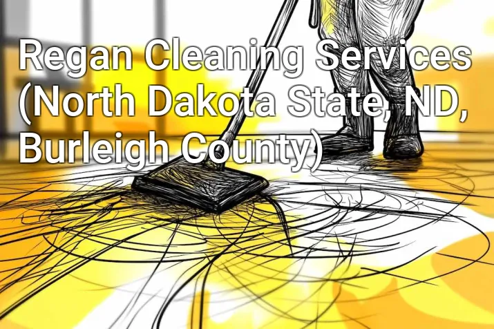 Regan Cleaning Services (North Dakota State, ND, Burleigh County)
