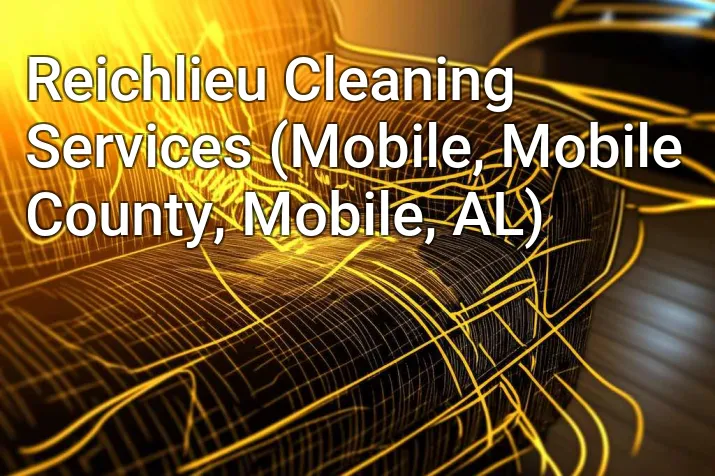 Reichlieu Cleaning Services (Mobile, Mobile County, Mobile, AL)