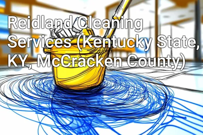 Reidland Cleaning Services (Kentucky State, KY, McCracken County)