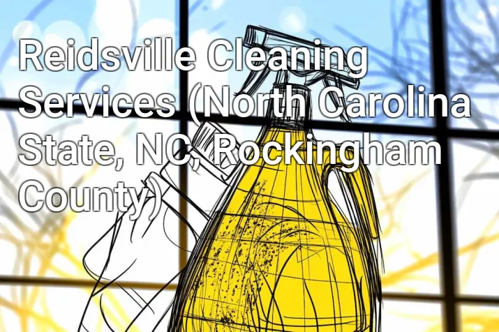 Reidsville Cleaning Services (North Carolina State, NC, Rockingham County)
