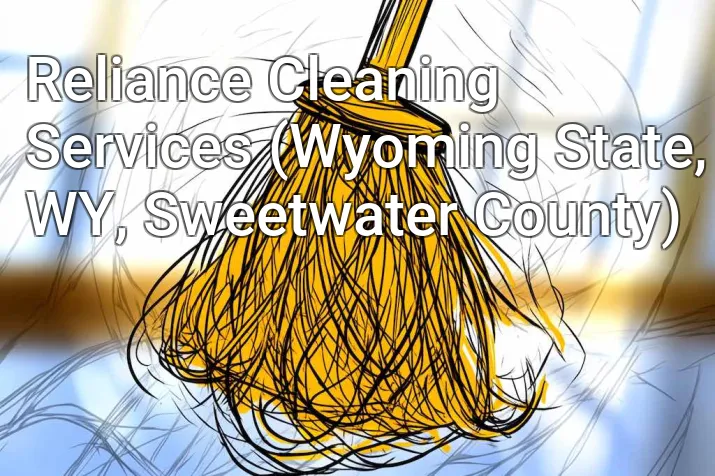 Reliance Cleaning Services (Wyoming State, WY, Sweetwater County)
