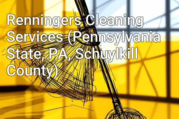 Renningers Cleaning Services (Pennsylvania State, PA, Schuylkill County)