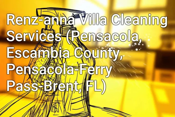 Renz-anna Villa Cleaning Services (Pensacola, Escambia County, Pensacola-Ferry Pass-Brent, FL)