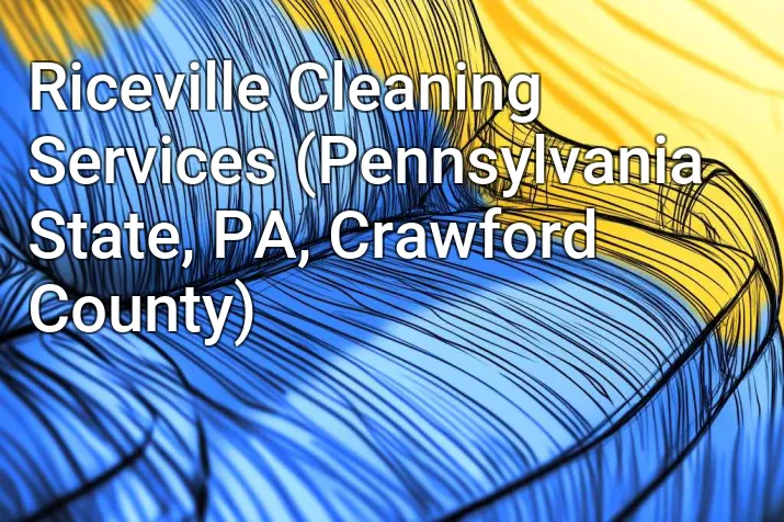 Riceville Cleaning Services (Pennsylvania State, PA, Crawford County)