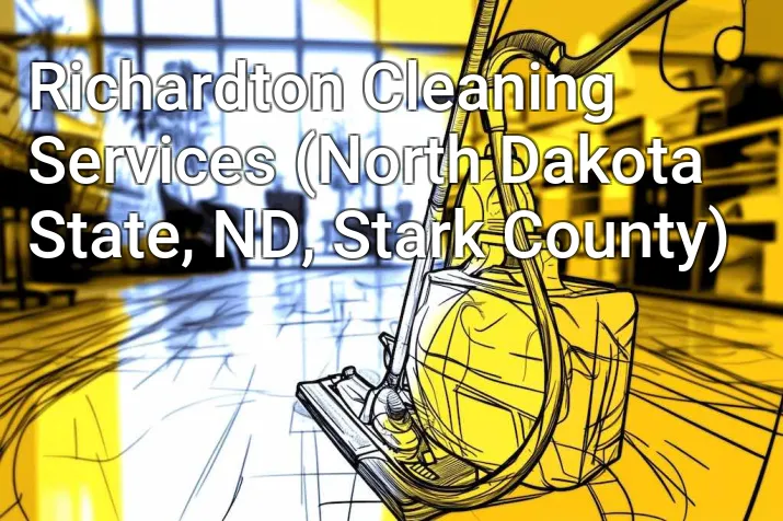 Richardton Cleaning Services (North Dakota State, ND, Stark County)