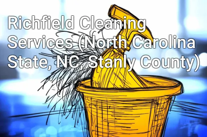 Richfield Cleaning Services (North Carolina State, NC, Stanly County)