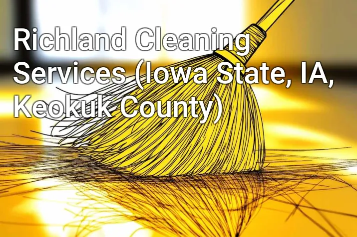 Richland Cleaning Services (Iowa State, IA, Keokuk County)