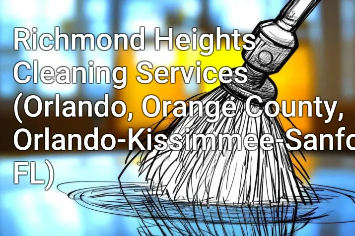 Richmond Heights Cleaning Services (Orlando, Orange County, Orlando-Kissimmee-Sanford, FL)
