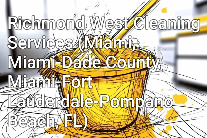Richmond West Cleaning Services (Miami, Miami-Dade County, Miami-Fort Lauderdale-Pompano Beach, FL)