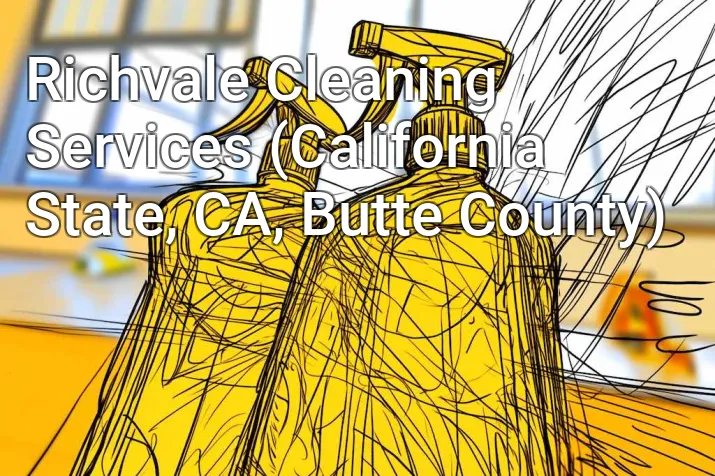 Richvale Cleaning Services (California State, CA, Butte County)
