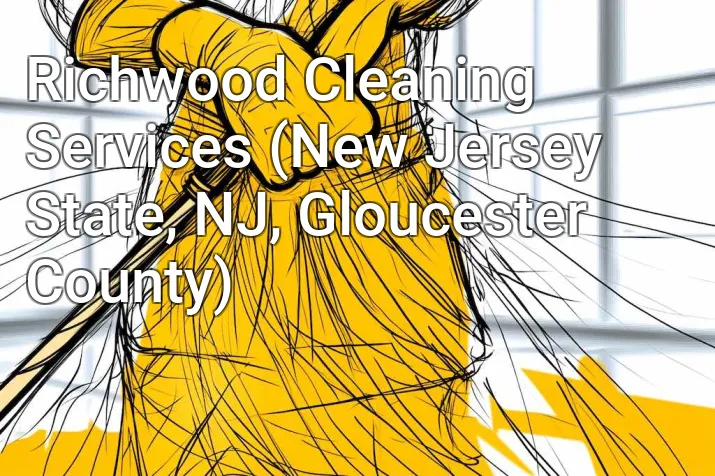 Richwood Cleaning Services (New Jersey State, NJ, Gloucester County)