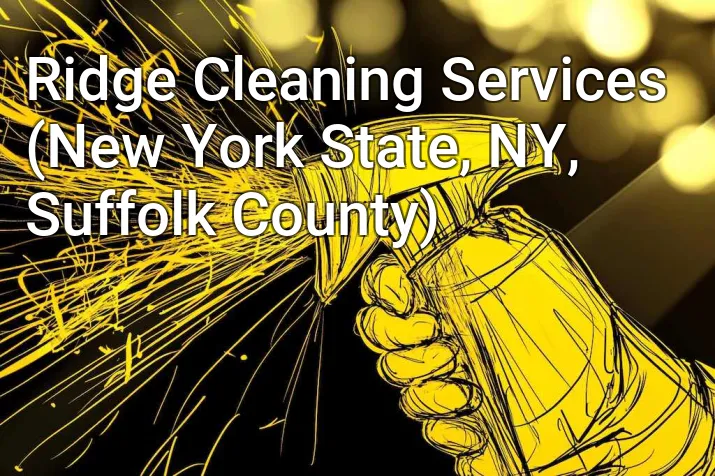 Ridge Cleaning Services (New York State, NY, Suffolk County)