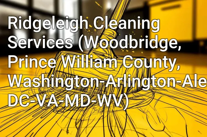 Ridgeleigh Cleaning Services (Woodbridge, Prince William County, Washington-Arlington-Alexandria, DC-VA-MD-WV)