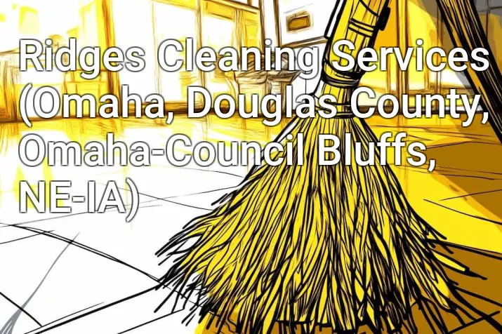 Ridges Cleaning Services (Omaha, Douglas County, Omaha-Council Bluffs, NE-IA)