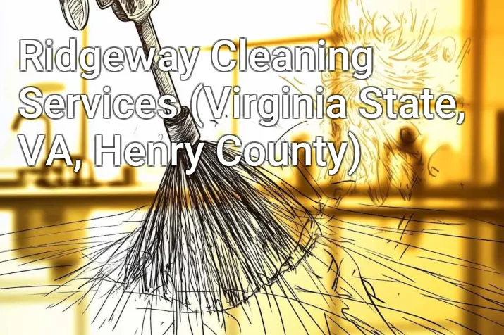 Ridgeway Cleaning Services (Virginia State, VA, Henry County)