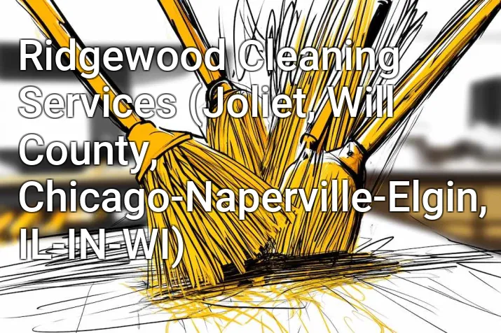 Ridgewood Cleaning Services (Joliet, Will County, Chicago-Naperville-Elgin, IL-IN-WI)