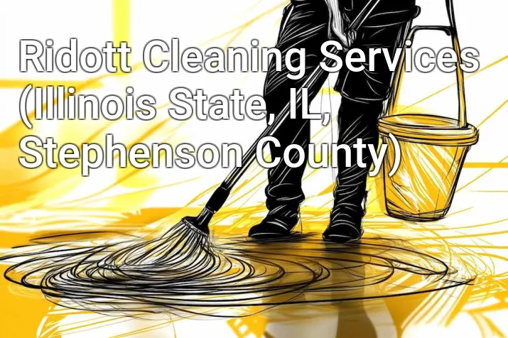 Ridott Cleaning Services (Illinois State, IL, Stephenson County)