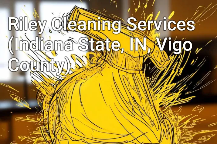 Riley Cleaning Services (Indiana State, IN, Vigo County)