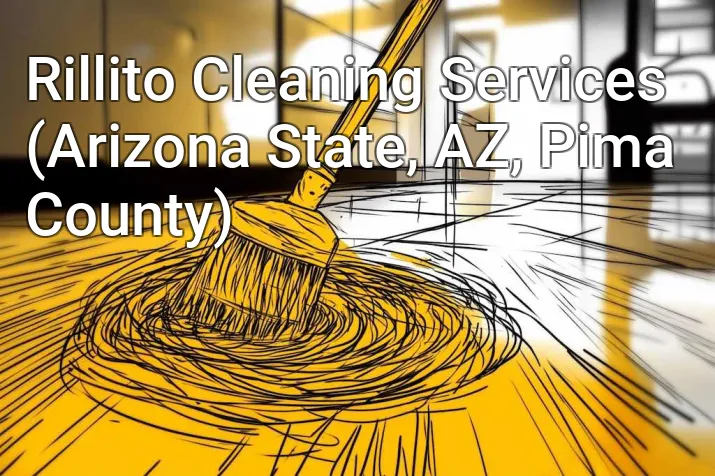 Rillito Cleaning Services (Arizona State, AZ, Pima County)