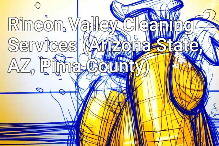 Rincon Valley Cleaning Services (Arizona State, AZ, Pima County)