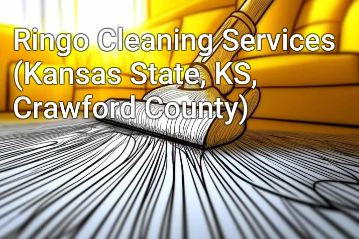 Ringo Cleaning Services (Kansas State, KS, Crawford County)