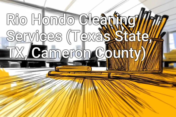 Rio Hondo Cleaning Services (Texas State, TX, Cameron County)