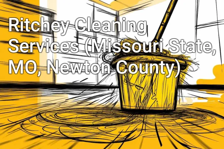 Ritchey Cleaning Services (Missouri State, MO, Newton County)