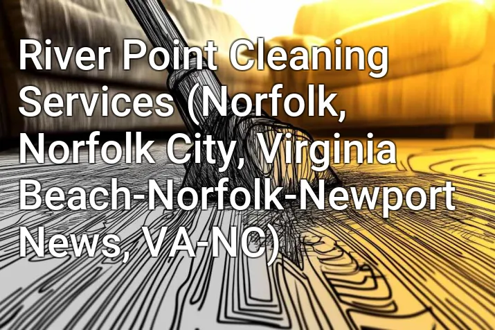 River Point Cleaning Services (Norfolk, Norfolk City, Virginia Beach-Norfolk-Newport News, VA-NC)